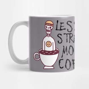 Less stress more coffee Mug